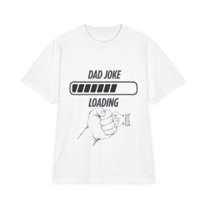 Dad Joke Loading T-Shirt, Funny Dad Shirt, Gift for Father's Day, Unisex Tee, Humor Shirt, Casual Wear