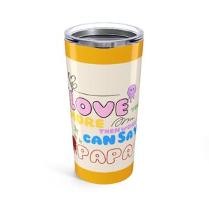 Love You More Tumbler – 20oz Mug for Dad & Papa