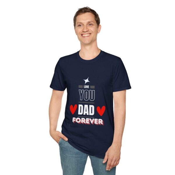 Love You Dad Forever – Father's Day Soft style T-Shirt - Image 23