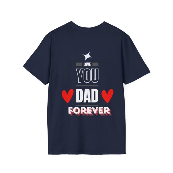 Love You Dad Forever – Father's Day Soft style T-Shirt - Image 20