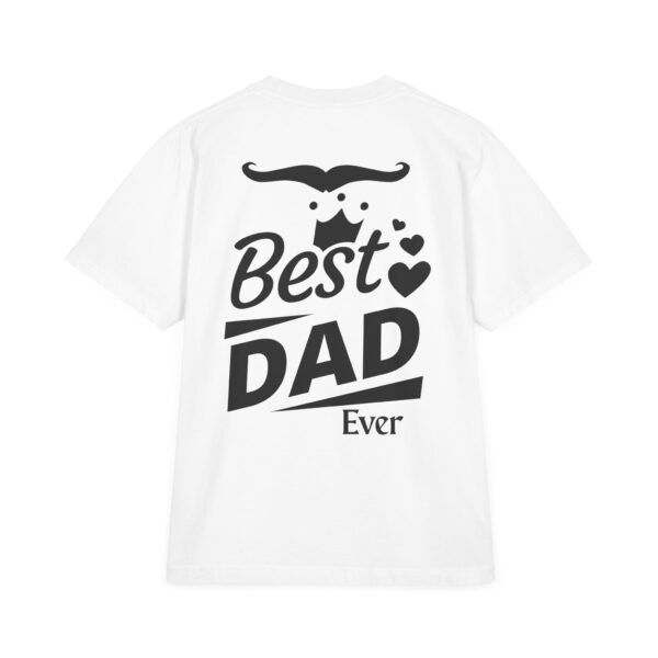 Best Dad Ever T-Shirt | Unisex Garment-Dyed Drop-Shoulder Tee for Father's Day, Gifts for Dads, Comfortable Casual Wear, Family [...] - Image 6