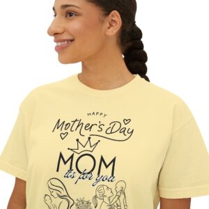 Mom Is for You Tee – Mother's Day Women's Boxy Shirt