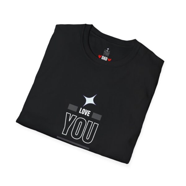 Love You Dad Forever – Father's Day Soft style T-Shirt - Image 4