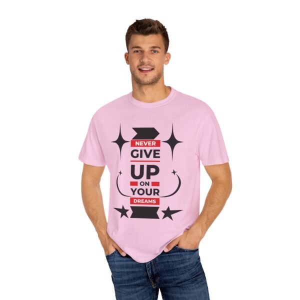 Never Give Up - Motivational Tee for Dreamers & Doers - Image 11