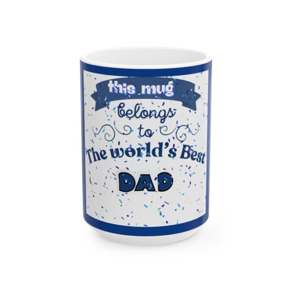 World's Best Dad Mug | Perfect Gift for Father's Day, Birthday, Appreciation, Coffee Lovers, Personal Mug - Image 14