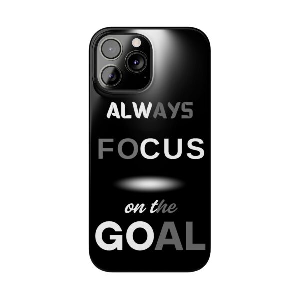 Always Focus on the Goal Slim Phone Case - Motivational Phone Cover for Goal-Seekers - Image 38