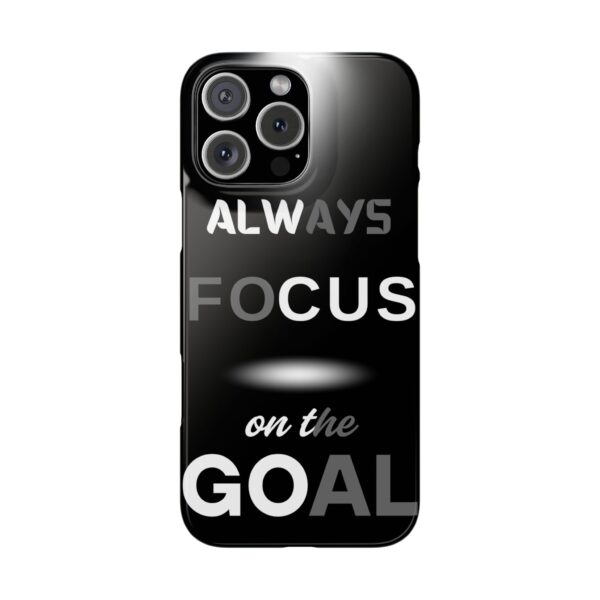 Always Focus on the Goal Slim Phone Case - Motivational Phone Cover for Goal-Seekers - Image 22