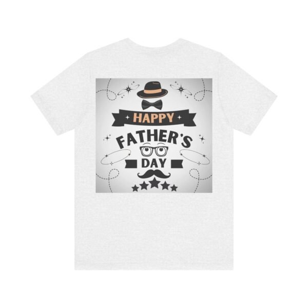 Happy Father's Day Tee – Fun Gift for Dad, Unisex Shirt - Image 3