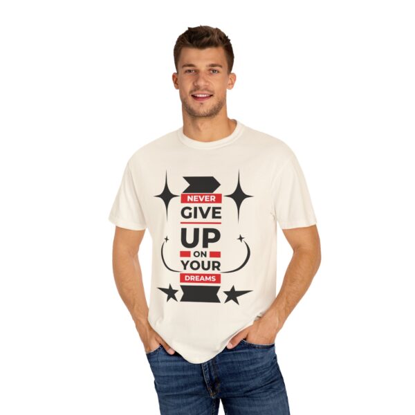 Never Give Up - Motivational Tee for Dreamers & Doers - Image 19