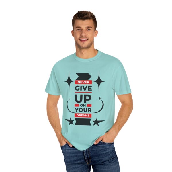 Never Give Up - Motivational Tee for Dreamers & Doers - Image 13