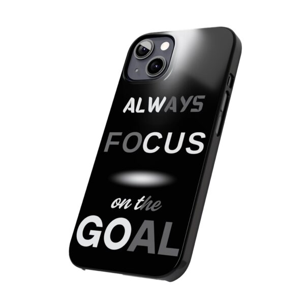 Always Focus on the Goal Slim Phone Case - Motivational Phone Cover for Goal-Seekers - Image 27