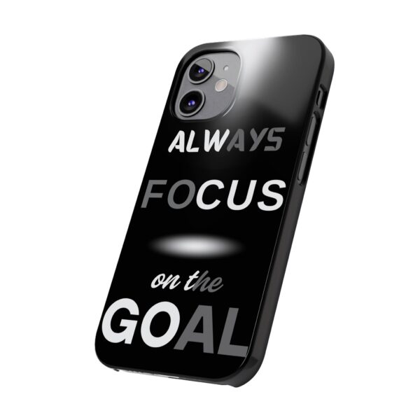 Always Focus on the Goal Slim Phone Case - Motivational Phone Cover for Goal-Seekers - Image 43