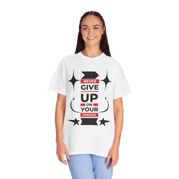 Never Give Up - Motivational Tee for Dreamers & Doers - Image 4