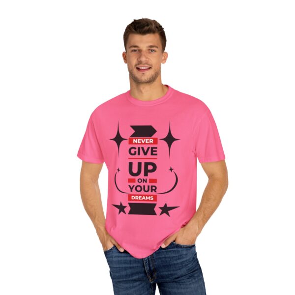 Never Give Up - Motivational Tee for Dreamers & Doers - Image 5