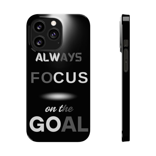 Always Focus on the Goal Slim Phone Case - Motivational Phone Cover for Goal-Seekers - Image 33