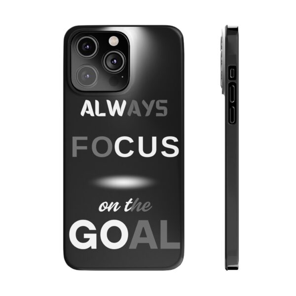 Always Focus on the Goal Slim Phone Case - Motivational Phone Cover for Goal-Seekers - Image 47