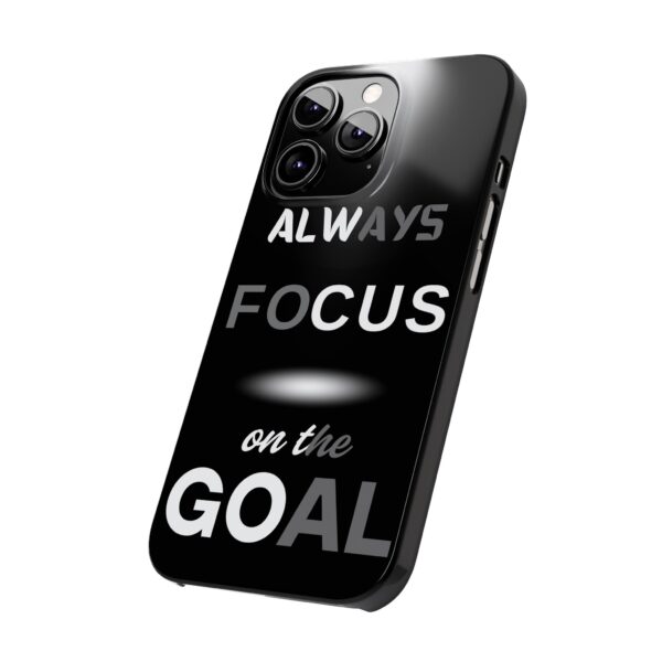 Always Focus on the Goal Slim Phone Case - Motivational Phone Cover for Goal-Seekers - Image 35