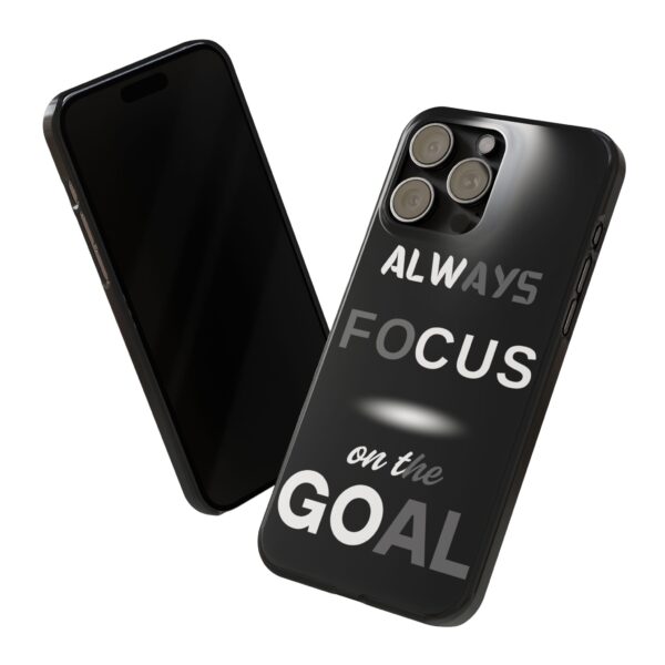 Always Focus on the Goal Slim Phone Case - Motivational Phone Cover for Goal-Seekers - Image 11