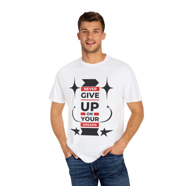 Never Give Up - Motivational Tee for Dreamers & Doers - Image 3