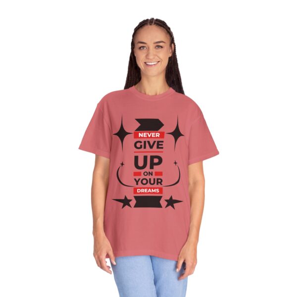 Never Give Up - Motivational Tee for Dreamers & Doers - Image 26