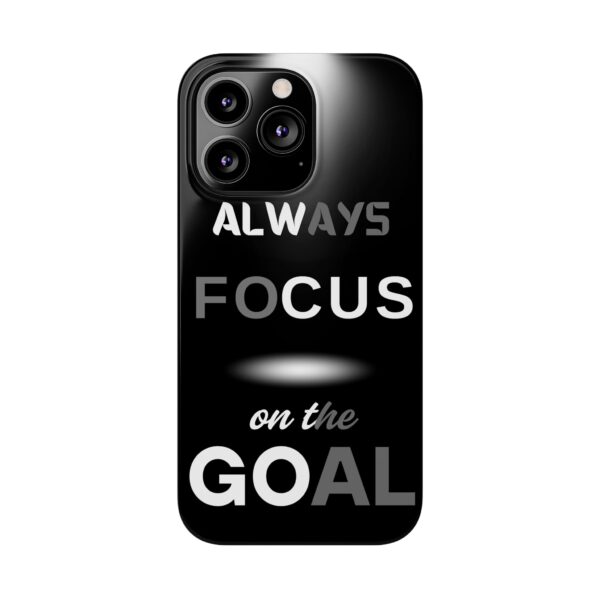 Always Focus on the Goal Slim Phone Case - Motivational Phone Cover for Goal-Seekers - Image 34