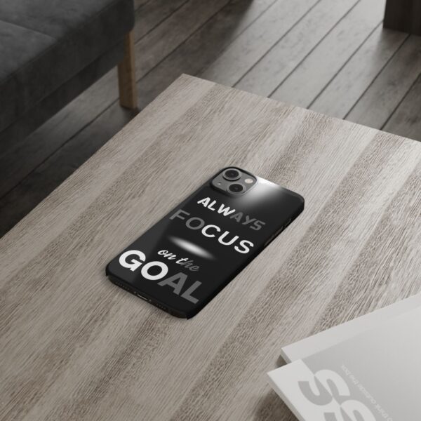 Always Focus on the Goal Slim Phone Case - Motivational Phone Cover for Goal-Seekers - Image 50