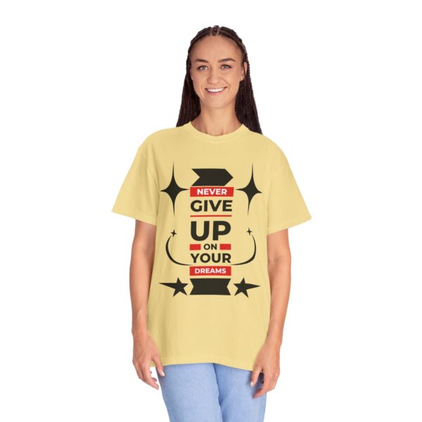 Never Give Up - Motivational Tee for Dreamers & Doers - Image 2