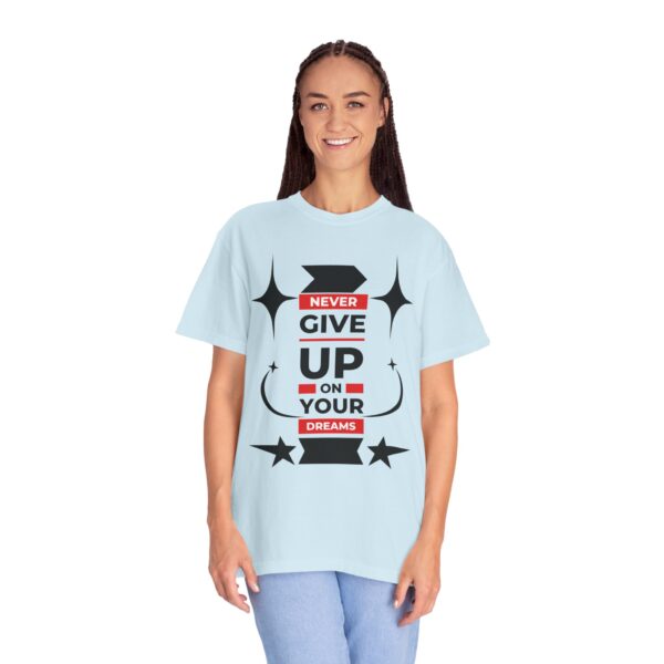 Never Give Up - Motivational Tee for Dreamers & Doers - Image 16