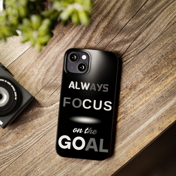 Always Focus on the Goal Slim Phone Case - Motivational Phone Cover for Goal-Seekers - Image 28