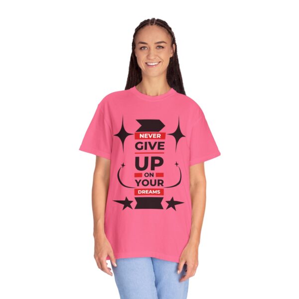 Never Give Up - Motivational Tee for Dreamers & Doers - Image 6
