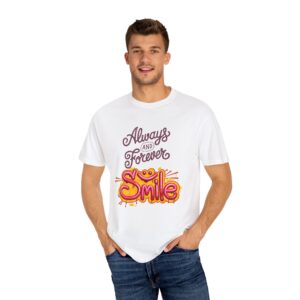 Always and Forever Smile Tee – Cheerful Unisex Shirt
