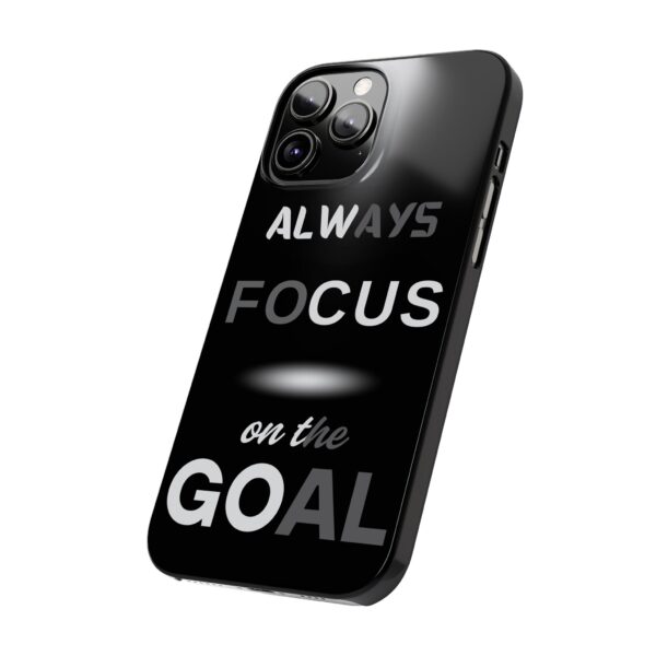 Always Focus on the Goal Slim Phone Case - Motivational Phone Cover for Goal-Seekers - Image 39