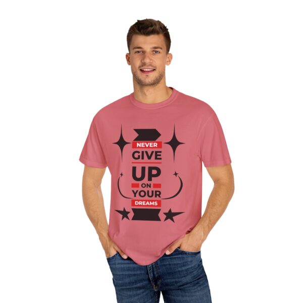 Never Give Up - Motivational Tee for Dreamers & Doers - Image 25