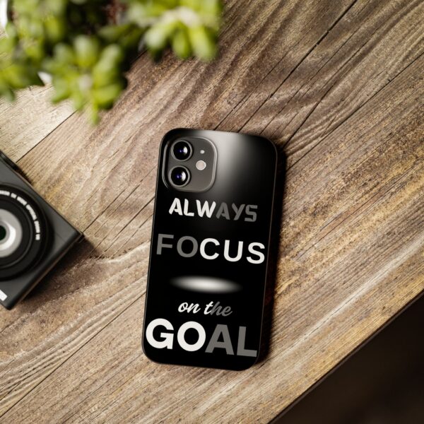 Always Focus on the Goal Slim Phone Case - Motivational Phone Cover for Goal-Seekers - Image 44