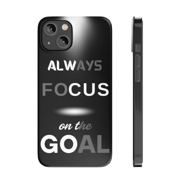 Always Focus on the Goal Slim Phone Case - Motivational Phone Cover for Goal-Seekers - Image 45