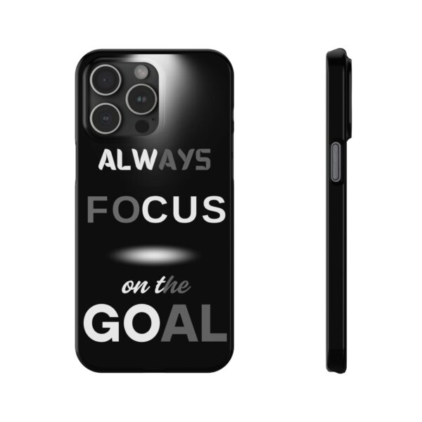 Always Focus on the Goal Slim Phone Case - Motivational Phone Cover for Goal-Seekers - Image 10