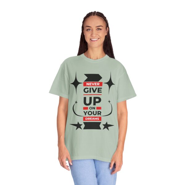 Never Give Up - Motivational Tee for Dreamers & Doers - Image 8