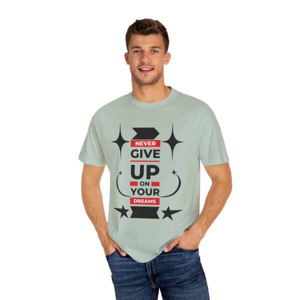 Never Give Up - Motivational Tee for Dreamers & Doers - Image 7