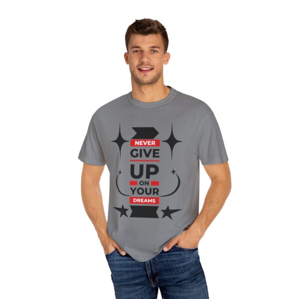 Never Give Up - Motivational Tee for Dreamers & Doers - Image 18