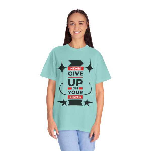 Never Give Up - Motivational Tee for Dreamers & Doers - Image 14