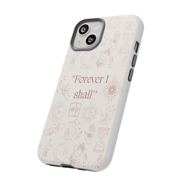 Inspirational Phone Case - "Forever I Shall" Design - Image 14