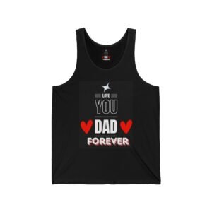 Father's Day Unisex Jersey Tank - Love You Dad Forever, Gift for Dad, Family Shirt, Casual Wear, Summer Tank, Men's Gift